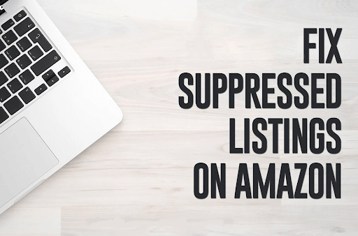Fix Suppressed Listings On Amazon